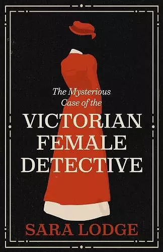 The Mysterious Case of the Victorian Female Detective cover