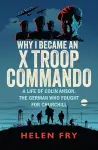 Why I Became an X Troop Commando cover