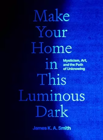 Make Your Home in This Luminous Dark cover