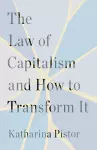 The Law of Capitalism and How to Transform It cover