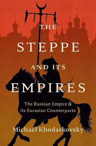 The Steppe and Its Empires cover