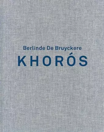 Berlinde de Bruyckere. Khoros cover