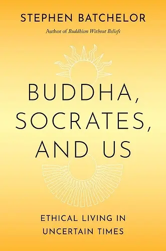 Buddha, Socrates, and Us cover