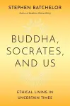 Buddha, Socrates, and Us cover