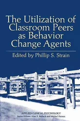 The Utilization of Classroom Peers as Behavior Change Agents cover