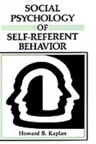 Social Psychology of Self-Referent Behavior cover