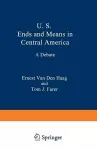 U. S. Ends and Means in Central America cover