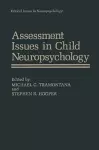 Assessment Issues in Child Neuropsychology cover