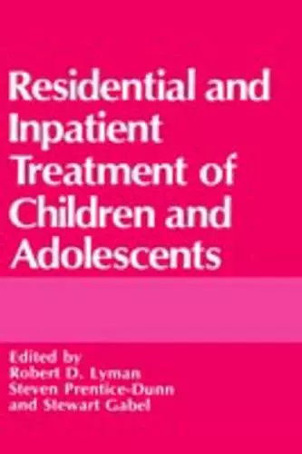 Residential and Inpatient Treatment of Children and Adolescents cover