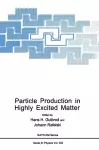 Particle Production in Highly Excited Matter cover