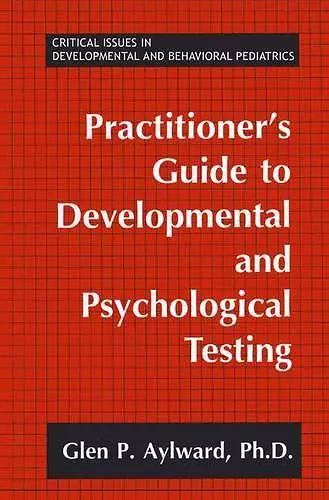 Practitioner's Guide to Developmental and Psychological Testing cover