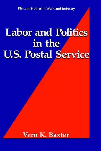 Labor and Politics in the U.S. Postal Service cover