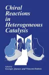 Chiral Reactions in Heterogeneous Catalysis cover