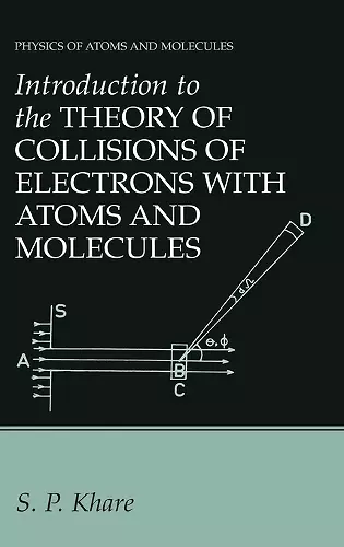 Introduction to the Theory of Collisions of Electrons with Atoms and Molecules cover