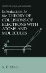 Introduction to the Theory of Collisions of Electrons with Atoms and Molecules cover
