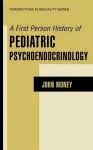 A First Person History of Pediatric Psychoendocrinology cover