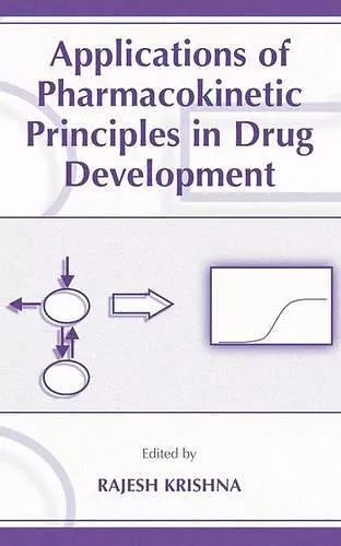 Applications of Pharmacokinetic Principles in Drug Development cover