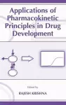 Applications of Pharmacokinetic Principles in Drug Development cover