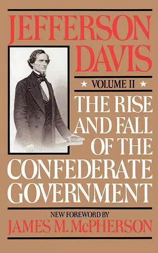 The Rise And Fall Of The Confederate Government cover