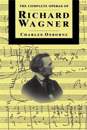 The Complete Operas Of Richard Wagner cover