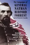 The Campaigns Of General Nathan Bedford Forrest And Of Forrest's Cavalry cover
