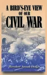 A Bird's-eye View Of Our Civil War cover