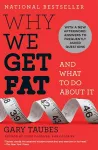 Why We Get Fat cover