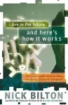I Live in the Future & Here's How It Works cover