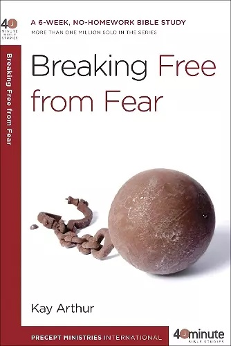 40 Minute Bible Study: Breaking Free from Fear cover