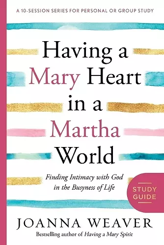 Having a Mary Heart in a Martha World (Study Guide) cover