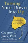 Turning your Down Into Up cover