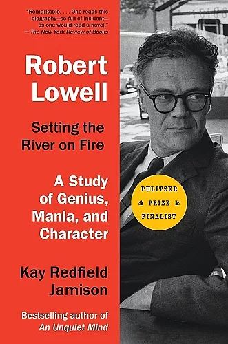 Robert Lowell, Setting the River on Fire cover