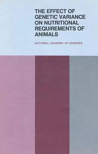 The Effect of Genetic Variance on Nutritional Requirements of Animals cover