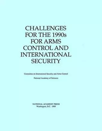 Challenges for the 1990s for Arms Control and International Security cover