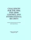 Challenges for the 1990s for Arms Control and International Security cover