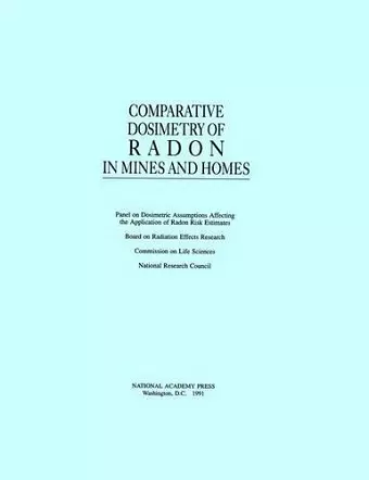 Comparative Dosimetry of Radon in Mines and Homes cover