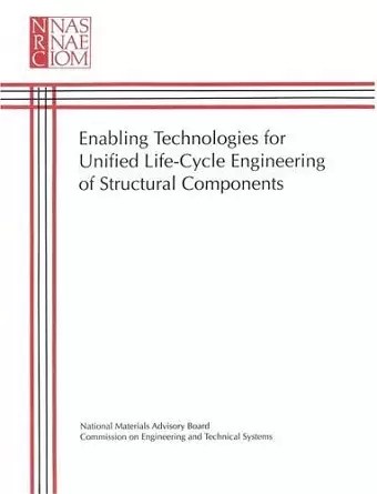 Enabling Technologies for Unified Life-Cycle Engineering of Structural Components cover