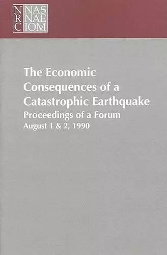 The Economic Consequences of a Catastrophic Earthquake cover