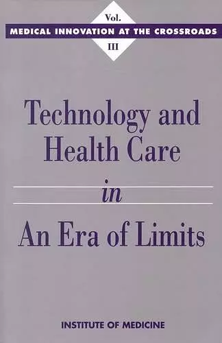 Technology and Health Care in an Era of Limits cover