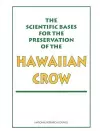 The Scientific Bases for the Preservation of the Hawaiian Crow cover