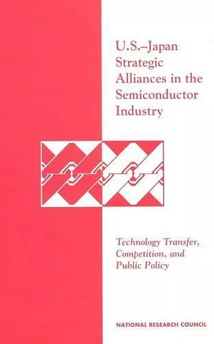 U.S.-Japan Strategic Alliances in the Semiconductor Industry cover