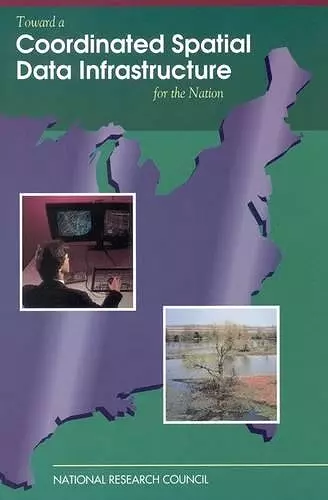 Toward a Coordinated Spatial Data Infrastructure for the Nation cover