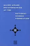 Major Award Decisionmaking at the National Science Foundation cover