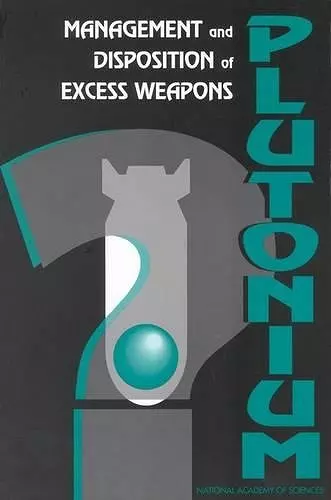 Management and Disposition of Excess Weapons Plutonium cover