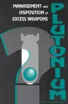 Management and Disposition of Excess Weapons Plutonium cover