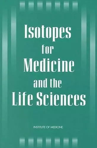 Isotopes for Medicine and the Life Sciences cover