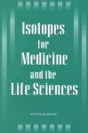 Isotopes for Medicine and the Life Sciences cover