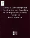 Safety in the Underground Construction and Operation of the Exploratory Studies Facility at Yucca Mountain cover