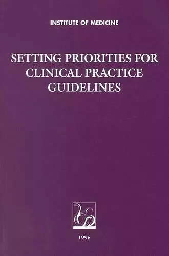 Setting Priorities for Clinical Practice Guidelines cover