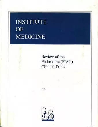 Review of the Fialuridine (FIAU) Clinical Trials cover